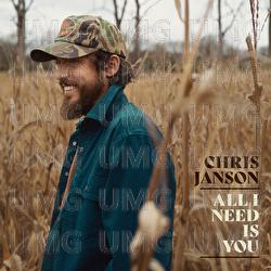 All I Need Is You - Chris Janson