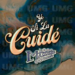 Yo Si La Cuidé - La Maquinaria Norteña
