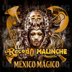 México Mágico - Banda El Recodo De Cruz Lizárraga, Reparto Original Malinche El Musical, Nacho Cano