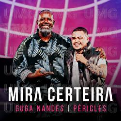 Mira Certeira - Guga Nandes, P&eacute;ricles