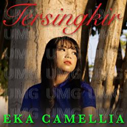 Tersingkir - Eka Camellia