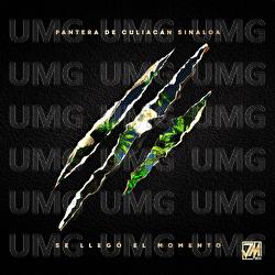 Se Llego El Momento - Pantera De Culiacan Sinaloa
