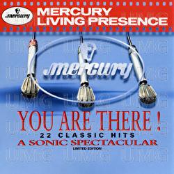 Mercury Living Presence Presents: You Are There!