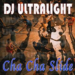 Cha Cha Slide - DJ Ultralight, Amos Larkins II