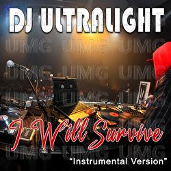 I Will Survive - DJ Ultralight