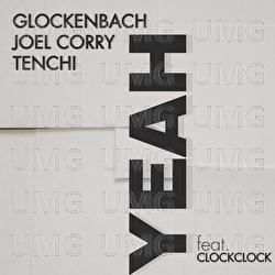 YEAH - Glockenbach, Joel Corry, Tenchi