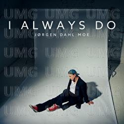 I Always Do - J&oslash;rgen Dahl Moe