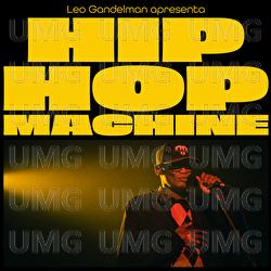 Hip Hop Machine #20 - Leo Gandelman, Machine Series, Rappin' Hood