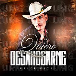 Quiero Desahogarme - Uziel Payan
