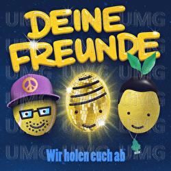 Wir holen euch ab - Deine Freunde