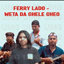Weta Da Ghele Gheo - Ferry Lado
