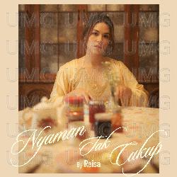 Nyaman Tak Cukup - Raisa