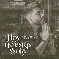 Hoy No Estás Sola - Antonio José