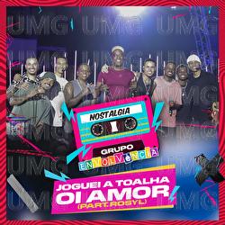 Joguei A Toalha / Oi Amor - Grupo Envolv&ecirc;ncia, Rosyl
