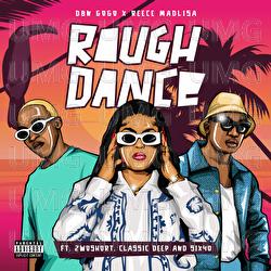 Rough Dance - DBN Gogo, Reece Madlisa, 2woshort