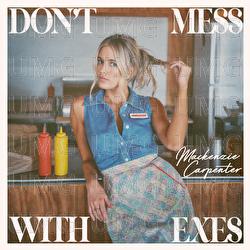 Don&rsquo;t Mess With Exes - Mackenzie Carpenter