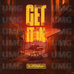 Get It In - Skatterman