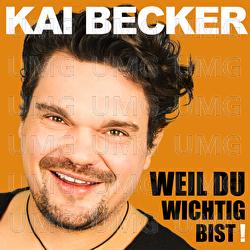 Weil du wichtig bist - Kai Becker