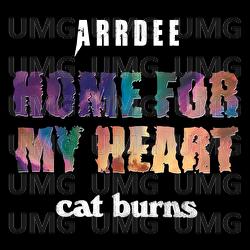 Home For My Heart - ArrDee, Cat Burns