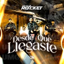Desde Que Llegaste - Grupo Rocket