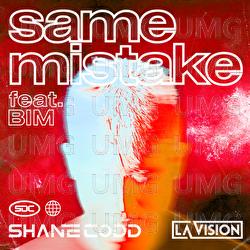 Same Mistake - Shane Codd, LA Vision, BIM