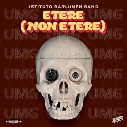 Etere (Non Etere) - Istituto Barlumen Band