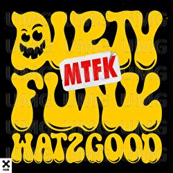 Dirty Mtfk Funk - Watzgood
