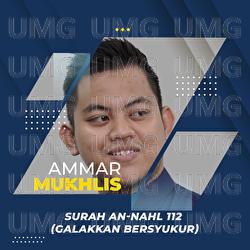 Galakkan Bersyukur (Surah An-Nahl 112) - Ammar Mukhlis