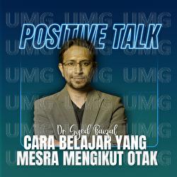 Positive Talk : Cara Belajar Yang Mesra Mengikut Otak - Dr. Syed Faizal