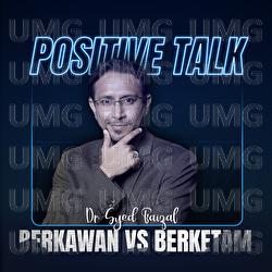 Positive Talk : Berkawan VS Berketam