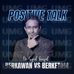 Positive Talk : Berkawan VS Berketam - Dr. Syed Faizal