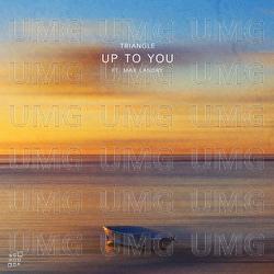 Up To You - Triangle, Max Landry