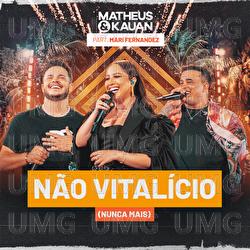 Não Vitalício (Nunca Mais) - Matheus & Kauan, Mari Fernandez