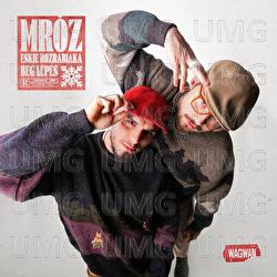 Mroz - Beg Lepes, Eskie, Wagwan