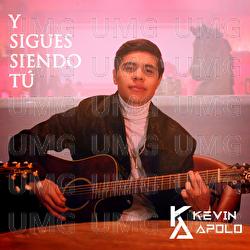 Y Sigues Siendo T&uacute; - Kevin Apolo
