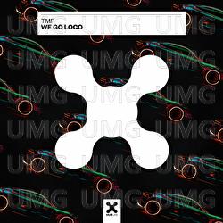 We Go Loco - TMF