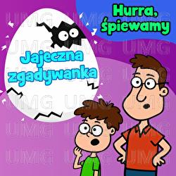 Jajeczna zgadywanka - Hurra, śpiewamy