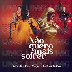 N&atilde;o Quero Mais Sofrer - Vera de Maria Maga, Faf&aacute; de Bel&eacute;m