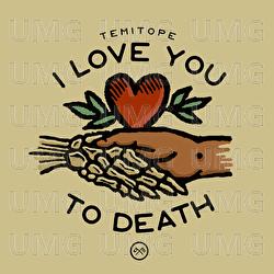 I LOVE YOU TO DEATH - TEMITOPE