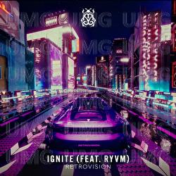 Ignite - RetroVision, RYVM