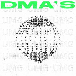 Something We Are Overcoming - DMA'S