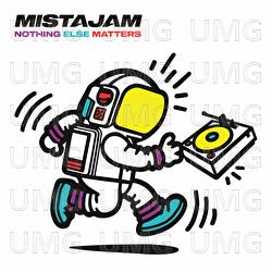 Nothing Else Matters - MistaJam