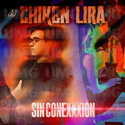 SIN CONEXXXI&Oacute;N - Chiken Lira