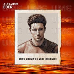 Wenn morgen die Welt untergeht - Alexander Eder