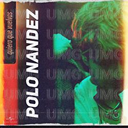 Quiero Que Vuelvas - Polo Nandez