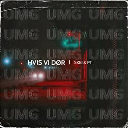 Hvis vi d&oslash;r - Skei & PT