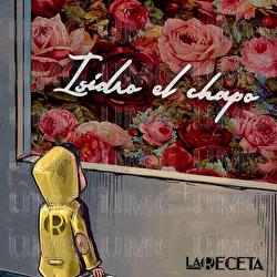 Isidro El Chapo - La Receta