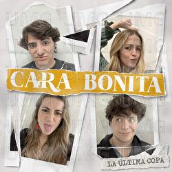 Cara Bonita - La  &Uacute;ltima Copa