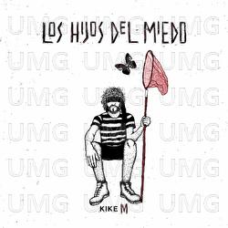Los hijos del miedo - Kike M, La Troje, Gabriel Vidanauta