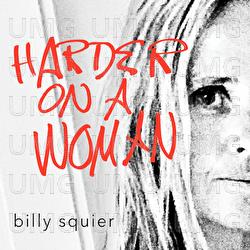 Harder On A Woman - Billy Squier
